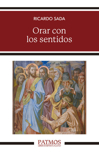 Libro Orar Con Los Sentidos - Sada Fernandez, Ricardo
