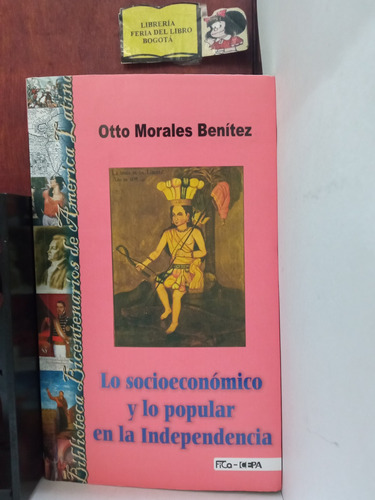 Independencia - Lo Sociopolítico Y Lo Popular - Otto Morales