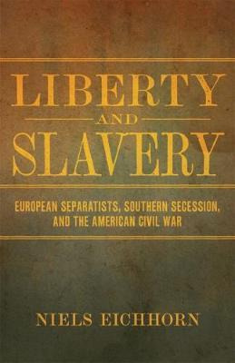 Libro Liberty And Slavery : European Separatists, Souther...