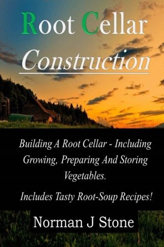 Root Cellar Construction Building A Root Cellar  Including G