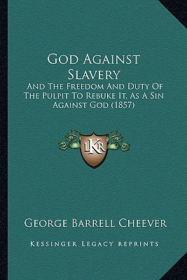 Libro God Against Slavery: And The Freedom And Duty Of Th...