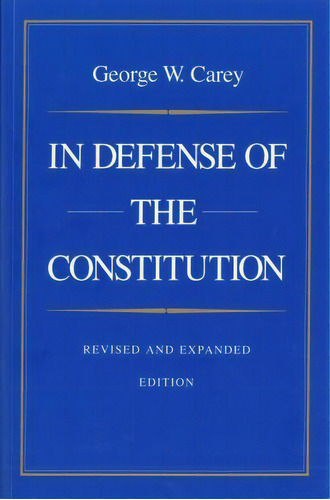 In Defense Of The Constitution, De George Carey. Editorial Liberty Fund Inc, Tapa Blanda En Inglés