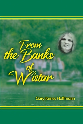 Libro From The Banks Of Wistar - Hoffmann, Gary James