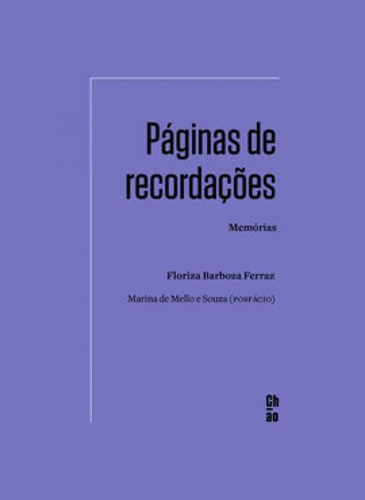 Páginas De Recordações: Memórias, De Ferraz, Floriza Barboza. Editora Chão, Capa Mole Em Português