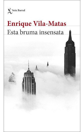 Esta Bruma Insensata (coleccion Biblioteca Breve), De Vila Matas Enrique. Editora Seix Barral, Capa Mole Em Espanhol, 9999