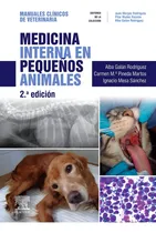 Comprar Medicina Interna En Pequeños Animales 2ª Ed.: Manuales Clínicos De Veterinaria, De Vv. Aa.., Vol. 1. Editorial Elsevier España, S.l.u., Tapa Blanda, 2.ª Edición En Español, 2024