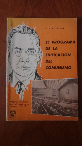 La Edificacion Del Comunismo - Kosiguin - Anteo 1971