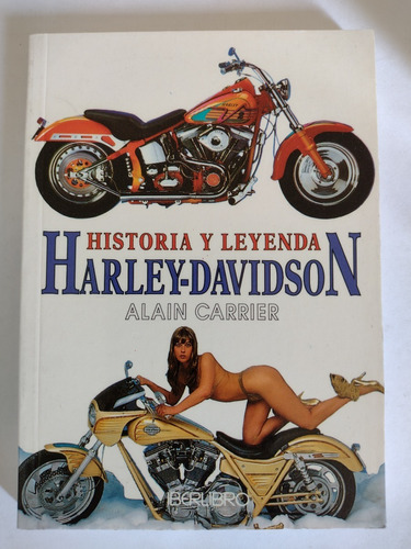 Historia Y Leyenda Harley-davidson..alain Carrier..