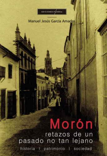 Libro: Morón: Retazos Un Pasado No Tan Lejano (spanish Edi