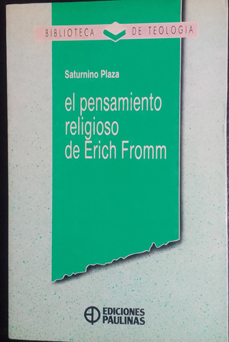 El Pensamiento Religioso De Erich Fromm.saturnino Plaza