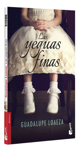 Las Yeguas Finas - Guadalupe Loaeza