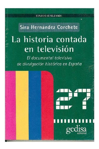 La Historia Contada En Televisión, De Hernández Corchete, Sira. Editorial Gedisa, Tapa Pasta Blanda, Edición 1 En Español, 2020