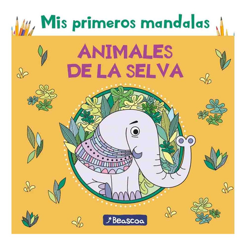 Mis Primeros Mandalas Animales De La Selva - Anonimo