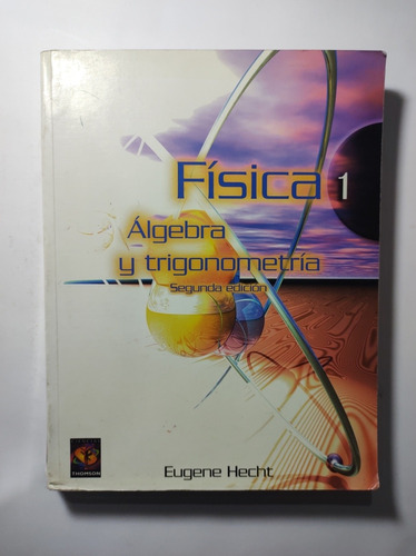 Física 1 . Algebra Y Trigonometría 2a E , Eugene Hecht 