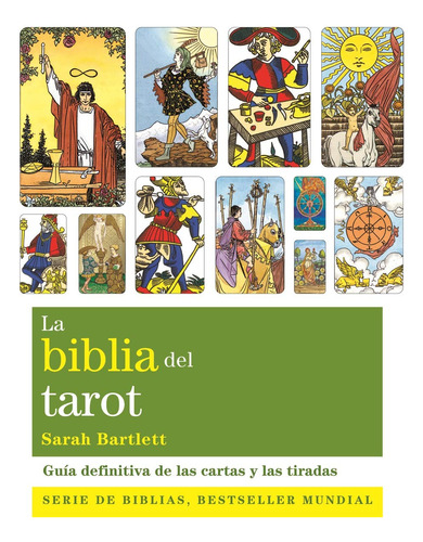 La Biblia Del Tarot: Gua Definitiva De Las Cartas Y Las Tira
