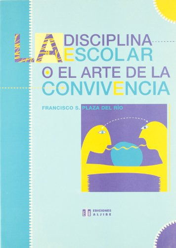 La Disciplina Escolar O El Arte De La Convivencia (sin Colec