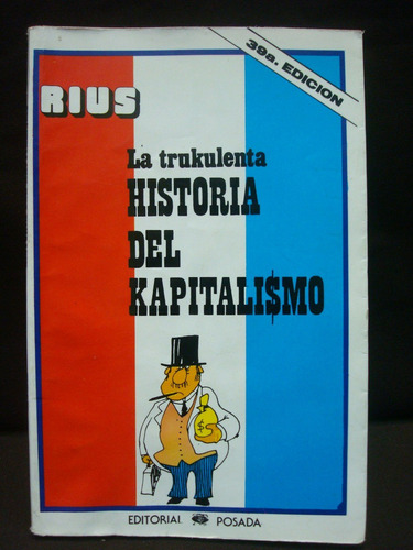 Rius, La Trukulenta Historia Del Capitalismo.