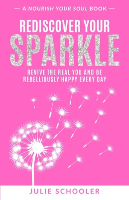 Libro Rediscover Your Sparkle: Revive The Real You And Be...