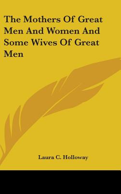 Libro The Mothers Of Great Men And Women And Some Wives O...