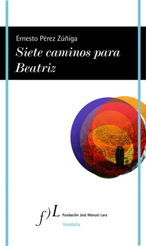 Siete Caminos Para Beatriz - Perez Zuñiga, Ernesto