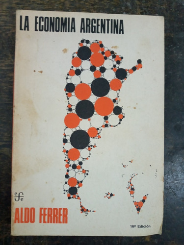 La Economia Argentina * Aldo Ferrer * Fce *