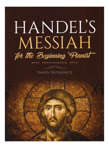 Handel's Messiah For The Beginning Pianist With Downloadable