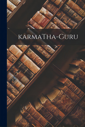 Karmatha-guru, De Anonymous. Editorial Hassell Street Pr, Tapa Blanda En Inglés