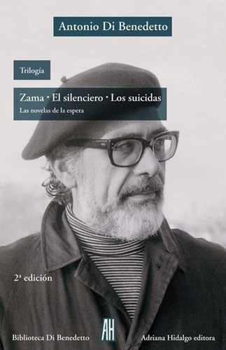 Trilogia - Zama, El Silenciero, Los Suicidas - Di Benedetto