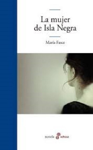 La Mujer De Isla Negra - Maria Fasce - Edhasa - C339