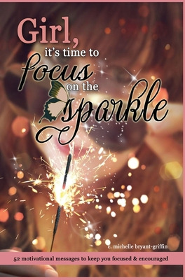 Libro Girl, It's Time To Focus On The Sparkle - Bryant Gr...