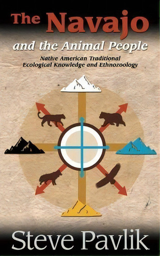 The Navajo And The Animal People, De Steve Pavlik. Editorial Fulcrum Publishing, Tapa Blanda En Inglés