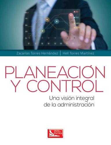 Planeación y Control, de Torres, Zacarías. Grupo Editorial Patria, tapa blanda en español, 2014