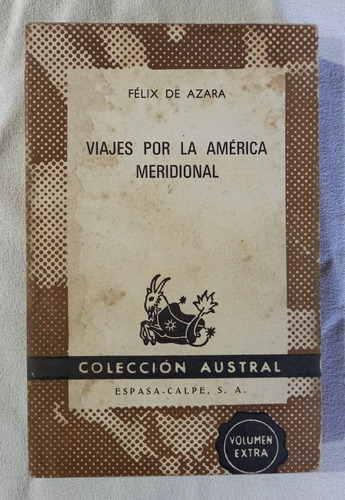 Viajes Por La América Meridional - Félix De Azara