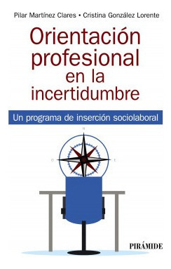 Orientación Profesional En La Incertidumbre Martinez Clares