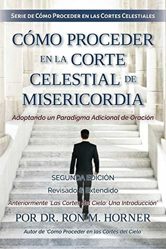 Book : Como Proceder En La Corte Celestial De Misericordi...