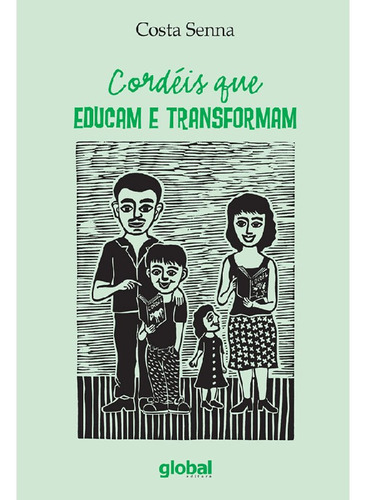 Cordéis Que Educam E Transformam: Cordéis Que Educam E Transformam, De Senna, Costa. Editora Global, Capa Mole, Edição 1 Em Português