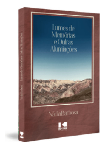 Lumes De Memórias E Outras Alumiações, De Barbosa Nádia. Editorial Kotter, Tapa Mole En Português