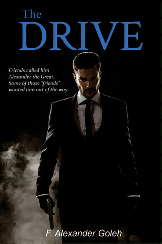 The Drive, De Goleh, F. Alexander. Editorial Rittenhouse Book Distributors, Tapa Blanda En Inglés