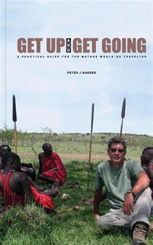 Get Up And Get Going - Mr Peter J Barber (paperback)