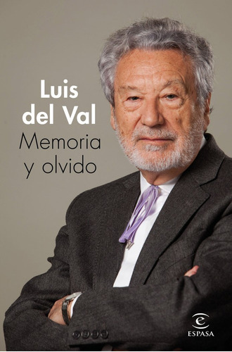 Memoria Y Olvido, De Val, Luis Del. Editorial Espasa, Tapa Blanda En Español