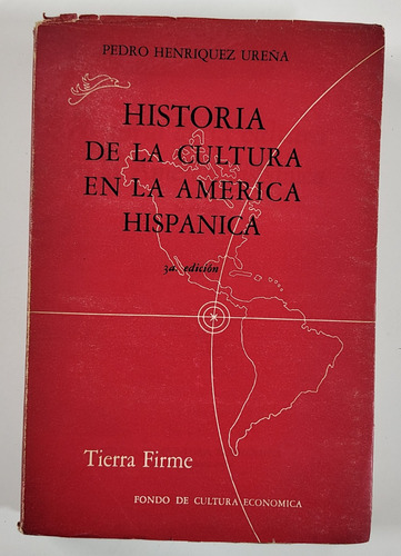 Historia De La Cultura En La América Hispánica - P. H. Ureña