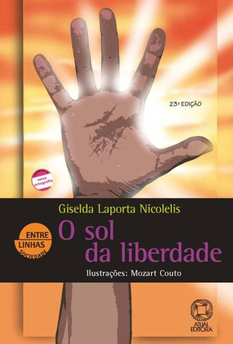 O sol da liberdade, de Nicolelis, Giselda Laporta. Editora Somos Sistema de Ensino, capa mole em português, 2004