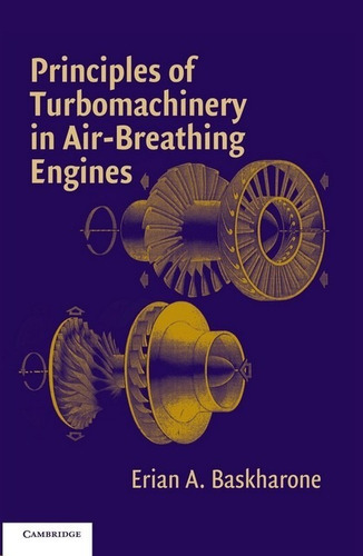 Principles Of Turbomachinery In Air-breathing Engines, De Baskharone. Editora Cambridge Do Brasil, Capa Mole, Edição 1 Em Português, 2006