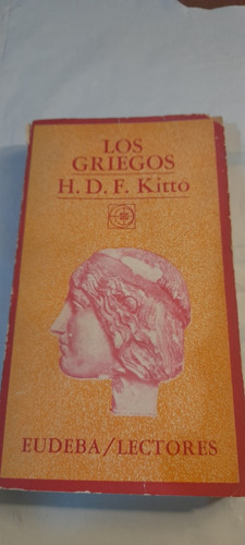 Los Griegos De H. D. F. Kitto - Eudeba (usado) A2