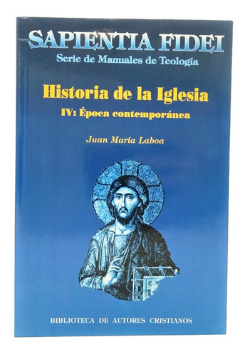 Historia De La Iglesia Iv, De Juan María Laboa. Editorial Biblioteca De Autores Cristianos, Tapa Blanda En Español, 2002