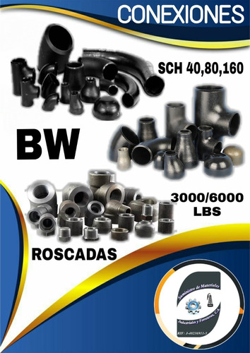 Conexiones Acero Carbón Sch40 Sch80 Bw Y Roscadas Astm