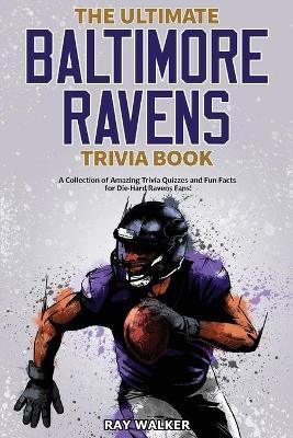 Libro The Ultimate Baltimore Ravens Trivia Book : A Colle...