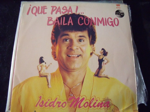 Lp Isidro Molina, Que Pasa Baila Conmigo