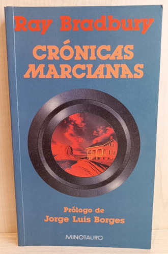 Crónicas Marcianas Ray Bradbury Minotauro/ Prólogo De Borges