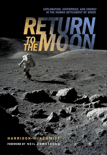 Libro: Return To The Moon: Exploration, Enterprise, And Ener